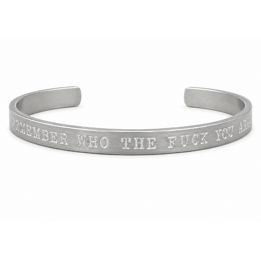 Remember Who The Fuck You Are Cuff Bracelet