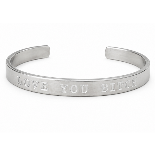 Love You Bitch Cuff Bracelet