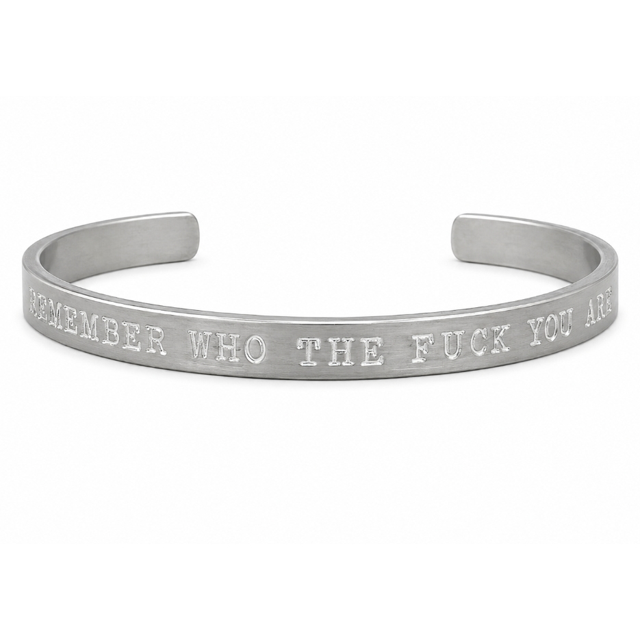 Remember Who The Fuck You Are Cuff Bracelet