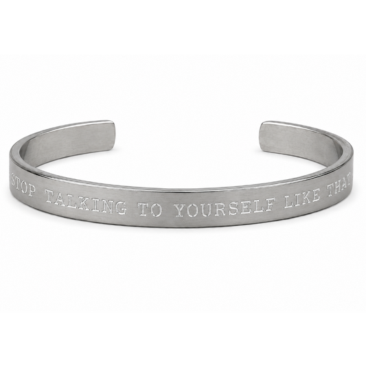 Stop Talking To Yourself Like That Cuff Bracelet