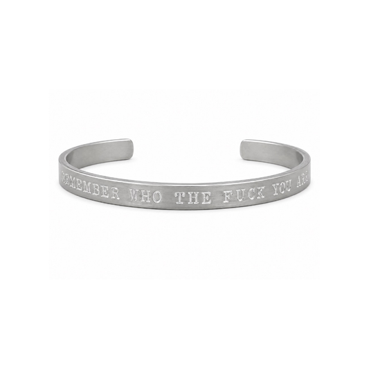 Remember Who The Fuck You Are Cuff Bracelet